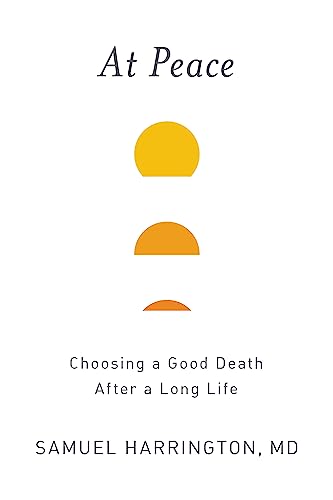 At Peace: Choosing a Good Death After a Long Life