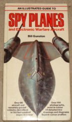 An Illustrated Guide to Spy Planes and Electronic Warfare Aircraft Gunston, Bill