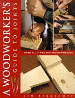 Woodworkers Guide to Joints Kingshot, Jim