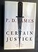 A Certain Justice Adam Dalgliesh Mystery Series 10 P D James