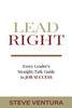 Lead Right: Every Leaders Straight Talk Guide to Job Success [Paperback] Ventura, Steve