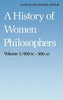 A History of Women Philosophers: Ancient Women Philosophers 600 BC ? 500 AD History of Women Philosophers, 1 [Hardcover] Waithe, ME