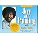 More Joy of Painting with Bob Ross: Americas Favorite Art Instructor Annette Kowalski