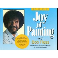 More Joy of Painting with Bob Ross: Americas Favorite Art Instructor Annette Kowalski