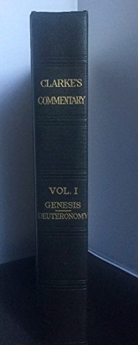 Clarke's Commentary:The Holy Bible Containing the Old and New Testaments with a Commentary and Critical Notes (6 Volume Set)