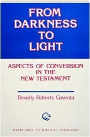From Darkness to Light: Aspects of Conversion in the New Testament (Overtures to Biblical Theology) used book depot