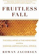 Fruitless Fall: The Collapse of the Honey Bee and the Coming Agricultural Crisis used book depot
