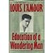 Education Of A Wandering Man [Hardcover] Louis LAmour and Daniel J Boorstin