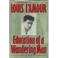 Education Of A Wandering Man [Hardcover] Louis LAmour and Daniel J Boorstin
