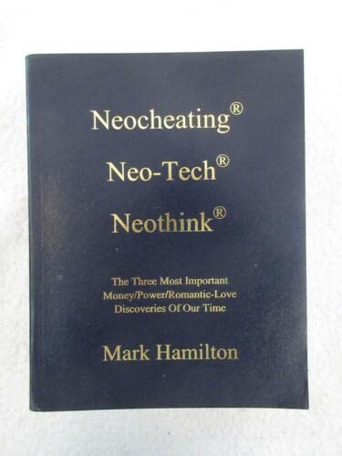 Rare Mark Hamilton NEOCHEATING NEO-TECH NEOTHINK 2019 Neothink Society [Paperback] Mark Hamilton used book depot