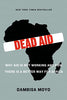 Dead Aid: Why Aid Is Not Working and How There Is a Better Way for Africa [Paperback] Moyo, Dambisa and Ferguson, Niall