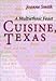 Cuisine, Texas: A Multiethnic Feast Smith, Joanne and Koock, Mary Faulk