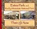Estes Park and Rocky Mountain National Park Then  Now [Hardcover] James H Pickering; Carey Stevanus and Mic Clinger