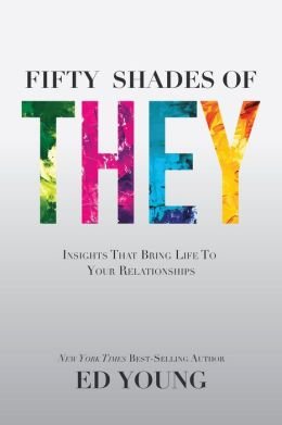 Insights That Bring Life to Your Relationships Fifty Shades of They (Paperback) - Common used book depot