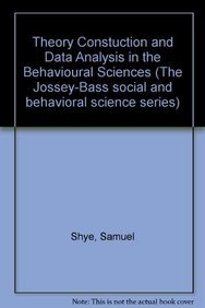 Theory Construction and Data Analysis in the Behavioral Sciences Shye, Samuel