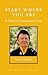 Start Where You Are: A Guide to Compassionate Living