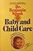 Baby And Child Care: Completely Revised And Updated For Todays Parents Benjamin Spock and Dorothea Fox