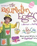 The Story of the Resurrection Eggs in Rhyme and Song: Miss Patty Cake Opens Up the Wonder of the Easter Story (Parenting) used book depot