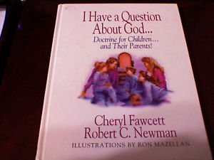 I Have a Question About God: Doctrine for Children and Their Parents