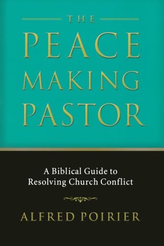 The Peacemaking Pastor: A Biblical Guide to Resolving Church Conflict used book depot