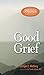 Good Grief: 50th Anniversary Edition Granger E Westberg