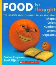 Food for Thought: The Complete Book of Concepts for Growing Minds [Paperback] Saxton Freymann and Joost Elffers