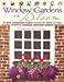 Window Gardens in Bloom: 25 HandEmbroidered Flowers in EasyToCreate Settings Margaret  Vant Erve