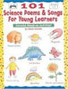 101 Science Poems  Songs for Young Learners Grades 13 Goldish, Meish