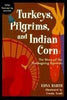 Turkeys, Pilgrims, and Indian Corn: The Story of the Thanksgiving Symbols Barth, Edna and Arndt, Ursula