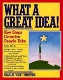 What a Great Idea!: The Key Steps Creative People Take used book depot