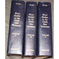 Word Studies from the Greek New Testament 3 Volume Set [Hardcover] Kenneth S Wuest