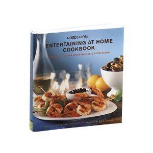 Nordstrom Entertaining at Home Cookbook: Delicious Recipes for Memorable Gatherings used book depot