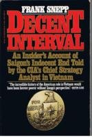 DECENT INTERVAL: AN INSIDERS ACCOUNT OF SAIGONS INDECENT END used book depot