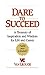 Dare to Succeed: A Treasury of Inspiration and Wisdom for Life and Career Crouch, Van