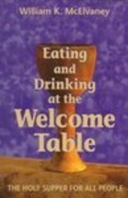 Eating and Drinking at the Welcome Table: The Holy Supper for All People used book depot