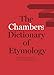 Chambers Dictionary of Etymology