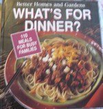 Better Homes and Gardens What's for Dinner?: 110 Meals for Busy Families used book depot