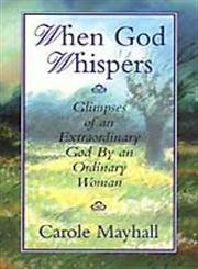 When God Whispers: Glimpses of an Extraordinary God by an Ordinary Woman used book depot
