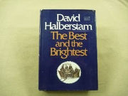 THE BEST AND THE BRIGHTEST: KENNEDY-JOHNSON ADMINISTRATIONS by DAVID HALBERSTAM (1973-01-01) Hardcover