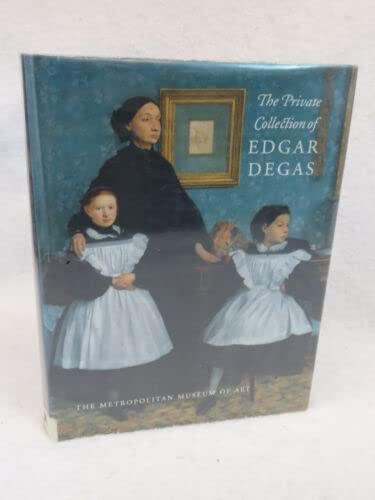 Rare THE PRIVATE COLLECTION OF EDGAR DEGAS Metropolitan Museum of Art c.1997 [Hardcover] Ann Dumas, Gary Tinterow, Metropolitan Museum of Art Staff used book depot