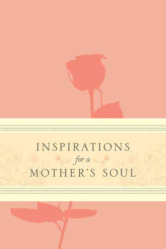 Inspirations for a Mothers Soul Elwell, Ellen Banks