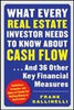 What Every Real Estate Investor Needs to Know about Cash Flow... And 36 Other Key Financial Measures