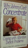 Why Johnny Can't Concentrate: Coping With Attention Deficit Problems used book depot