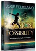 Passion for Possibility: Just Be: Moving Beyond BelievingInto Knowing [Paperback] Feliciano, Jose