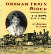 Orphan Train Rider: One Boys True Story Warren, Andrea