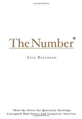 The Number: How the Drive for Quarterly Earnings Corrupted Wall Street and Corporate America used book depot