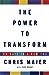 The Power to Transform: 90 Days to a New You Majer, Chris and Brant, John