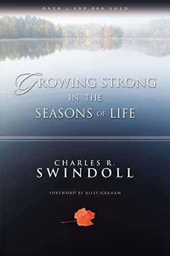 Growing Strong in the Seasons of Life [Paperback] Swindoll, Charles R and Billy Graham