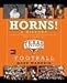 Horns A History: The Story of Longhorns Football Wangrin, Mark