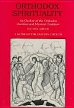 Orthodox Spirituality: An Outline of the Orthodox Ascetical and Mystical Tradition used book depot